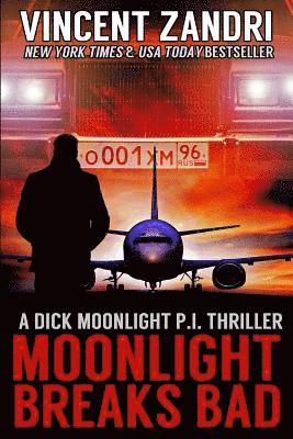 bokomslag Moonlight Breaks Bad: A Dick Moonlight Pi Thriller No. 6