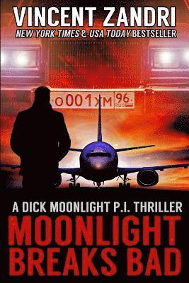 Vincent Zandri - Moonlight Breaks Bad: A Dick Moonlight Pi Thriller No. 6, Häftad