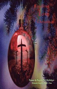 bokomslag Kindling the Love of Christmas: Poems & Prayers for the Holidays