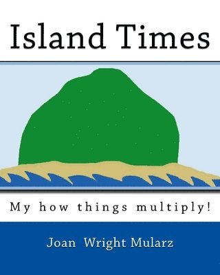 bokomslag Island Times: My how things multiply!