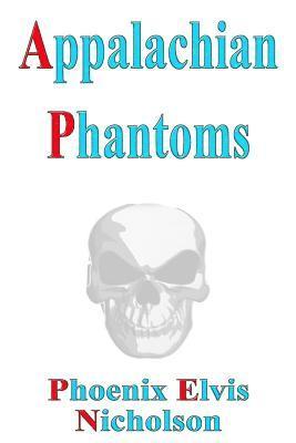 Appalachian Phantoms 1