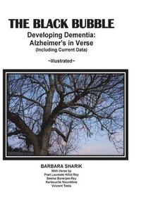 bokomslag The Black Bubble, Developing Dementia: Alzheimier's in Verse