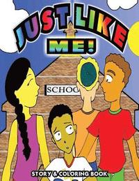 bokomslag Just Like Me: Just Like Me is a short story about overcoming differences and coloring book.