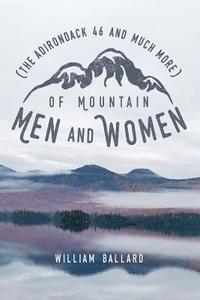 bokomslag Of Mountain Men and Women: (The Adirondack 46 and Much More)