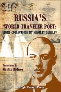 bokomslag Russia's World Traveler Poet: Eight Collections by Nikolay Gumilev
