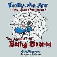 bokomslag Emily the Ant - The Adventure of Being Scared: TIny Tales That Teach