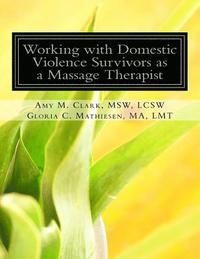 bokomslag Working with Domestic Violence Survivors as a Massage Therapist