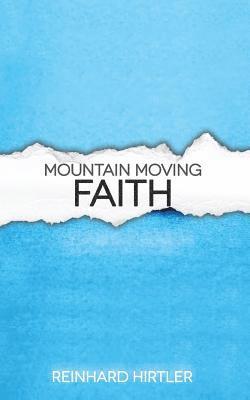 bokomslag Mountain moving faith