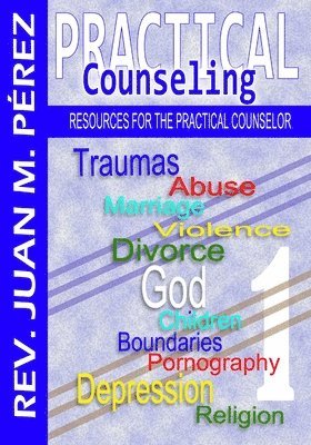 Juan M. Perez - Practical Counseling: Resources for the Practical Counselor, Häftad