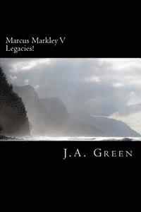 bokomslag Marcus Markley V: Legacies!