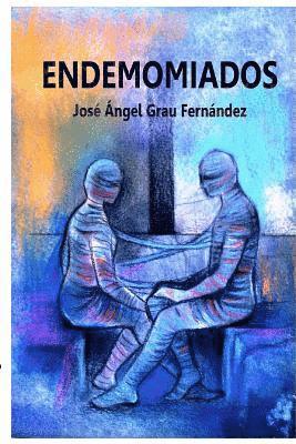 Jose Angel Grau Fernandez - "Endemomiados", Häftad