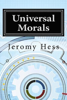 bokomslag Universal Morals: A foundation for moral decisions