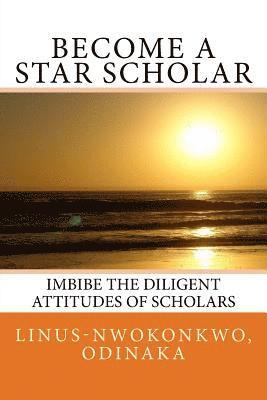 Become a Star Scholar: Imbibe the diligent attitudes of scholars 1