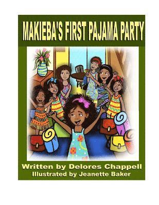 Delores Chappell - Makieba's First Pajama Party: A Week to Remember, Häftad