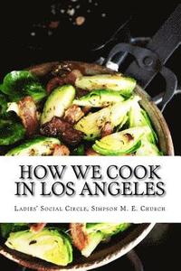 bokomslag How we Cook in Los Angeles