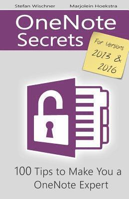 OneNote Secrets: 100 Tips for OneNote 2013 and 2016 1