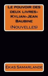 bokomslag Nouvelles (Le pouvoir des deux livres-Kylian-Jean Baubine)