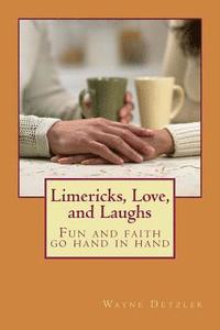 bokomslag Limericks, Love, and Laughs: Fun and faith go hand-in-hand