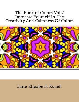 Jane Elizabeth Rusell - The Book of Colors Vol 2 Immerse Yourself In The Creativity And Calmness Of Colors, Häftad