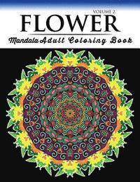 Floral Mandala Coloring Books Volume 2: Beautiful Flowers and Mandalas for Delightful Feelings Stunning Designs 1