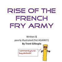 bokomslag Rise of the French Fry Army