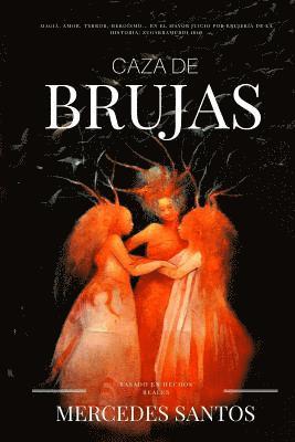Mercedes Santos - Caza de brujas: Magia, amor, terror, heroísmo... en el mayor juicio por brujería de la historia: Zugarramurdi 1610, Häftad