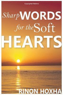 Sharp Words for the Soft Hearts 1