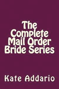 bokomslag The Complete Mail Order Bride Series