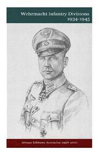 Gustavo Uruena a., Atenas Editores Asociados - Wehrmacht Infantry Divisions 1934-1945, Häftad