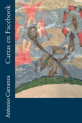 Jorge Antonio Carranza - Cartas en Facebook, Häftad