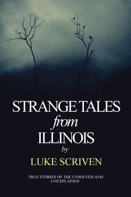 Strange Tales from Illinois 1