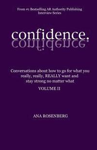 bokomslag Confidence: Volume II - How To Go For What You Really, Really, REALLY Want And Stay Strong No Matter What