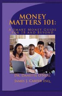 bokomslag Money Matters 101: A Smart Money Guide for 18 and Beyond