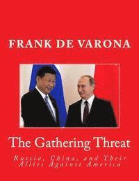 The Gathering Threat of Russia, China, and Their Allies Against America 1