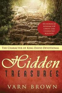 bokomslag The Character Of King David Devotional: Hidden Treasures - 101 Words Of Wisdom Inspiring Christ-Like Character Building
