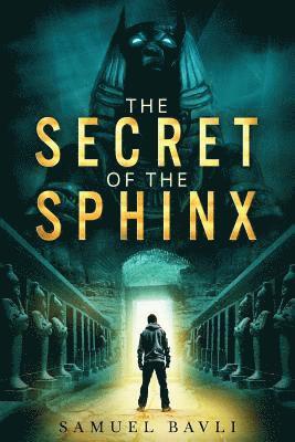 bokomslag The Secret of the Sphinx: A Time-Travel Adventure to Ancient Egypt