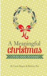 bokomslag A Meaningful Christmas: A 24 Day Family Devotional