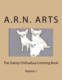 bokomslag The Dainty Chihuahua Color Book: Ready to color chihuahua pictures