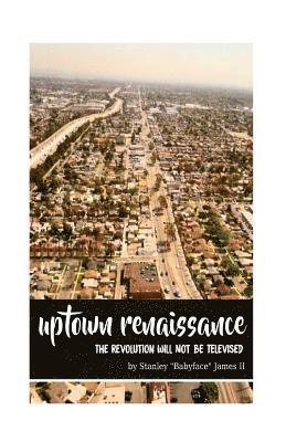 bokomslag UpTown Renaissance (The Revolution Will Not Be Televised)