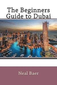 bokomslag The Beginners Guide to Dubai