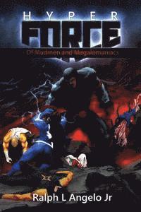 Ralph L. Angelo Jr - Hyperforce II: Of Madmen and Megalomaniacs, Häftad