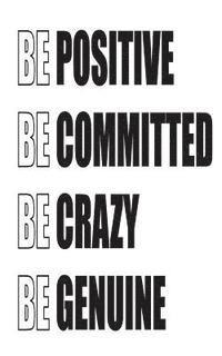 bokomslag Be Positive Be Committed Be Crazy Be Genuine