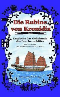 bokomslag Die Rubine Von Kronidia 2: Entdecke Das Geheimnis Des Drachenschiffes!