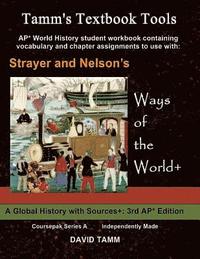 bokomslag Strayer's Ways of the World+ 3rd edition Student Workbook for AP* World History: Relevant Daily Assignments Tailor-made for the Strayer Text