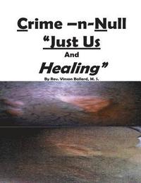bokomslag Crime -N-Null 'Just Us' And Healing?