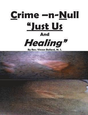 bokomslag Crime -N-Null 'Just Us' And Healing?