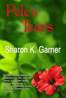 Sharon K. Garner - Pele's Tears, Häftad