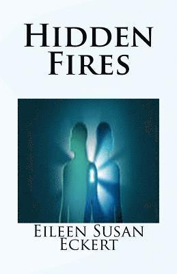 Eileen Susan Eckert - Hidden Fires, Häftad