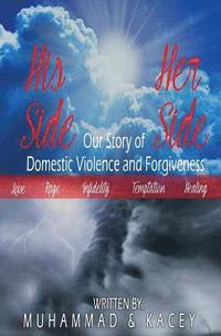 bokomslag His Side Her Side: Our Story of Domestic Violence and Forgiveness