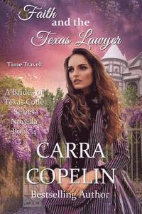 Faith and the Texas Lawyer: A Brides of Texas Code Series Novella, Book 4 1